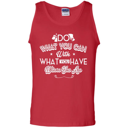 Do What You Can With What You Have Where You Are T-shirt Red