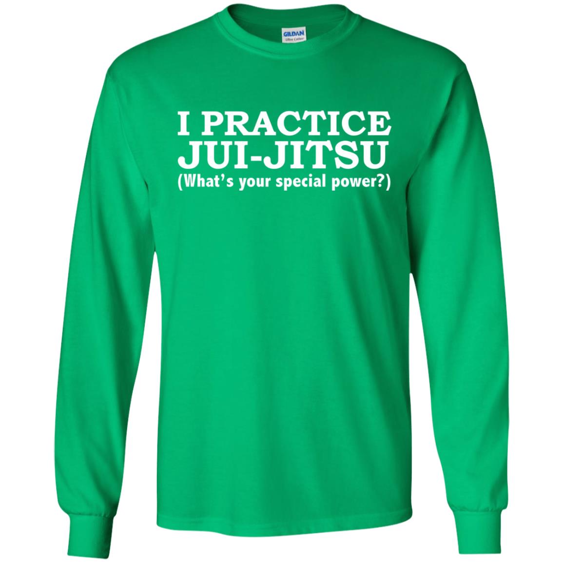 I Practice Jui-jitsu What_s Your Special Power T-shirt Irish Green