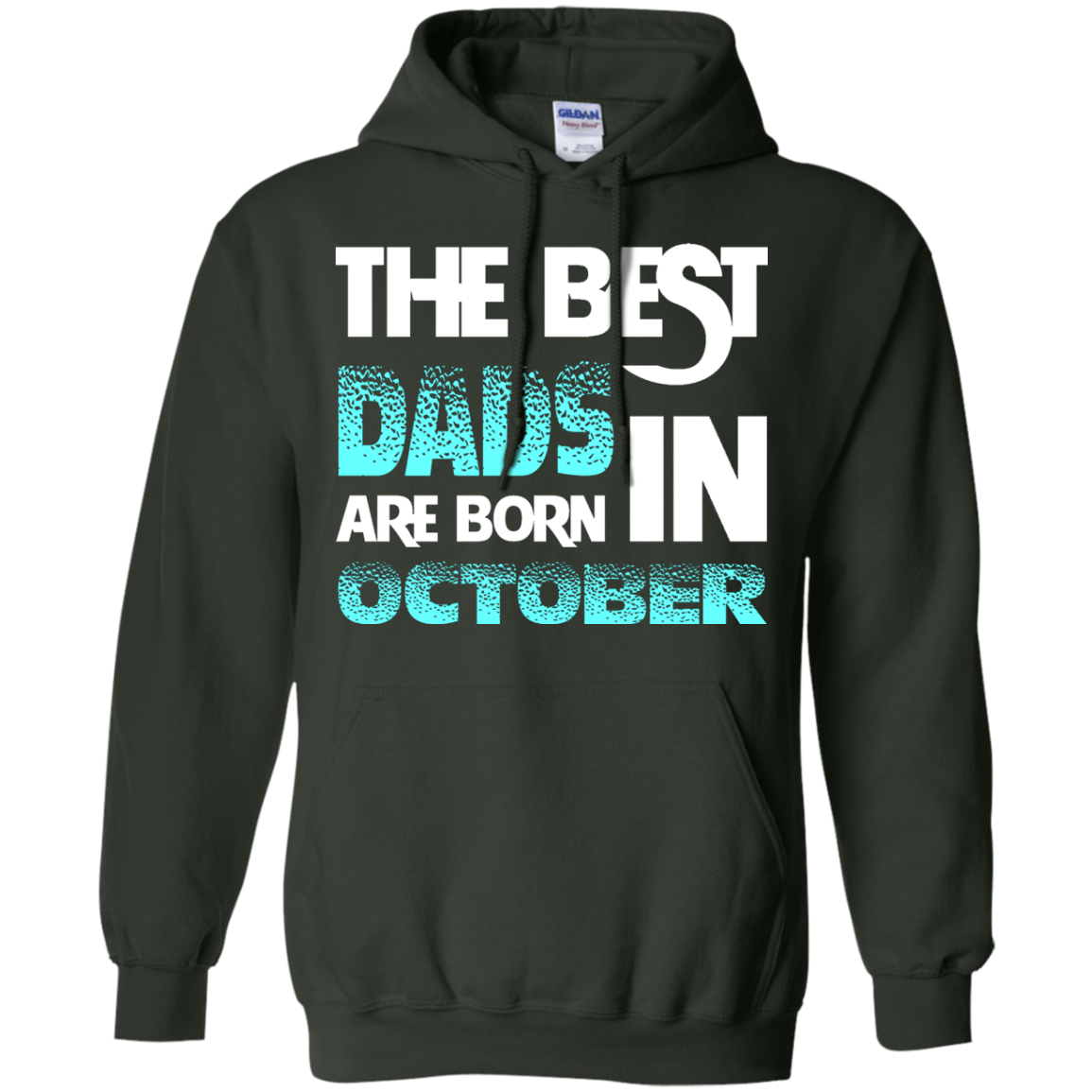 Daddy T-shirt The Best Dads Are Born In October Forest Green