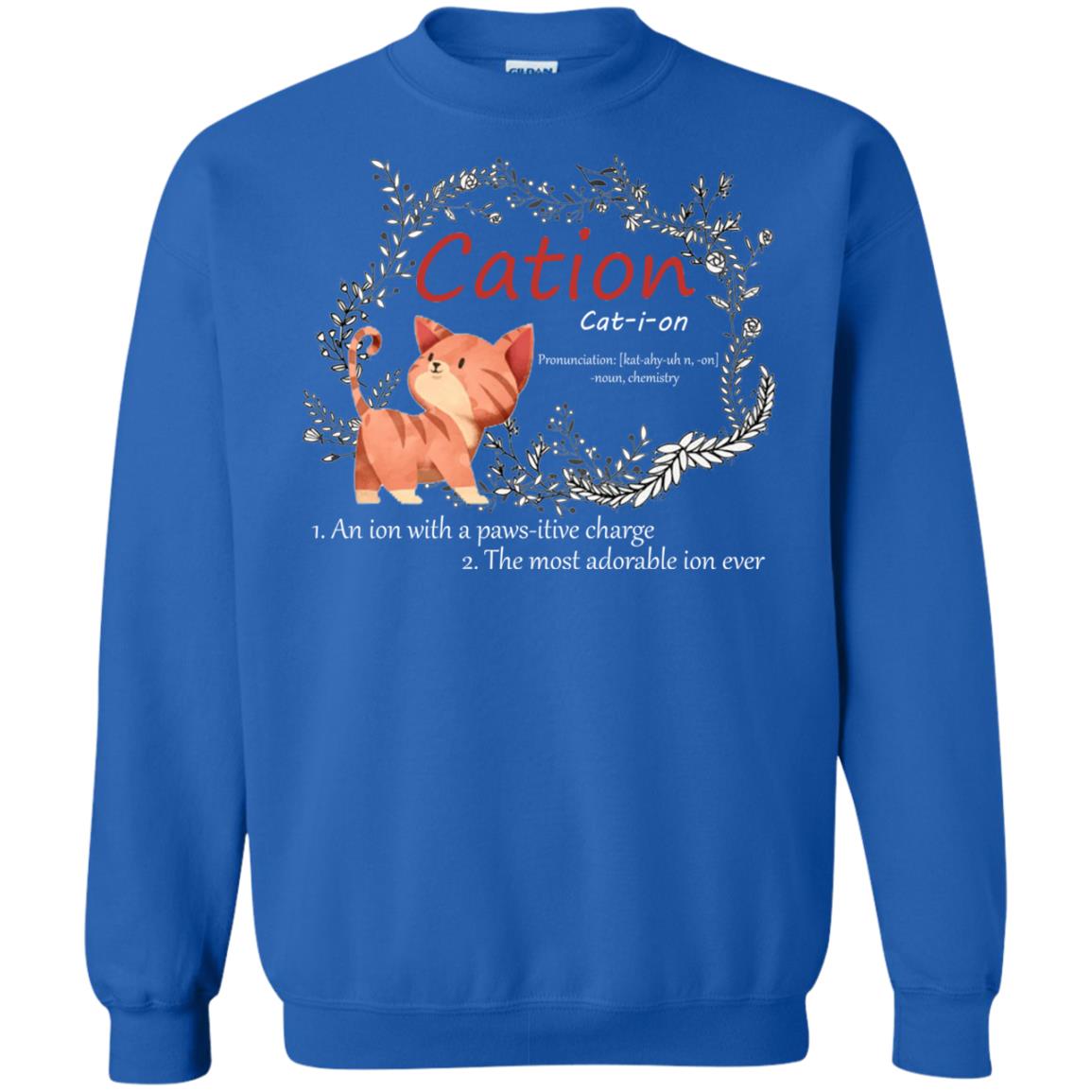 Cation An Ion With A Paws-itive Charge The Most Adorable Ion Ever Positive Thinking Day Shirt Royal