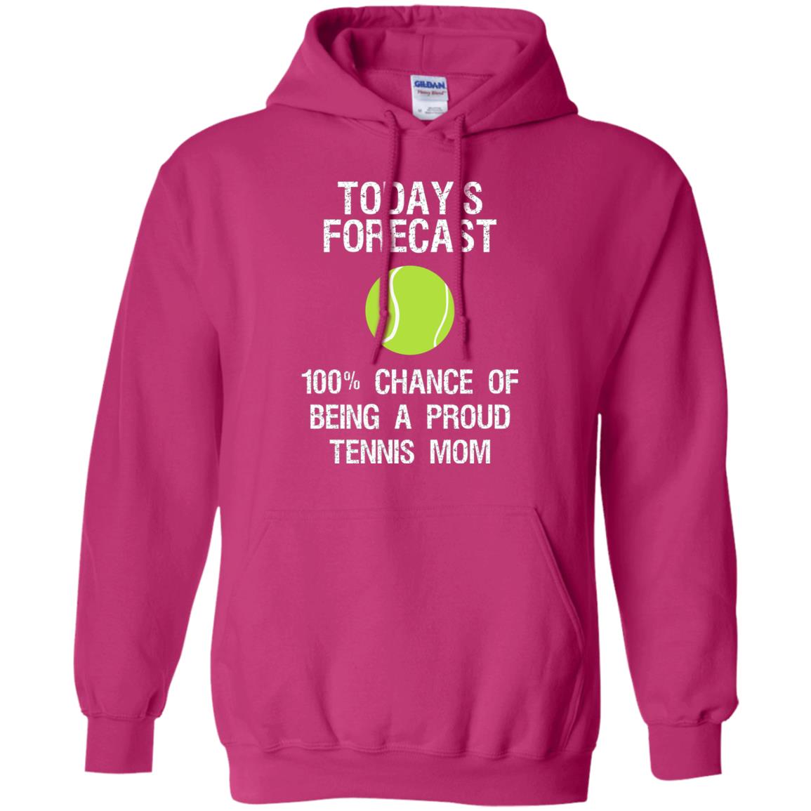 Tennis Mom Shirt Today Forecast Chance Of Being A Proud Tennis Mom Heliconia