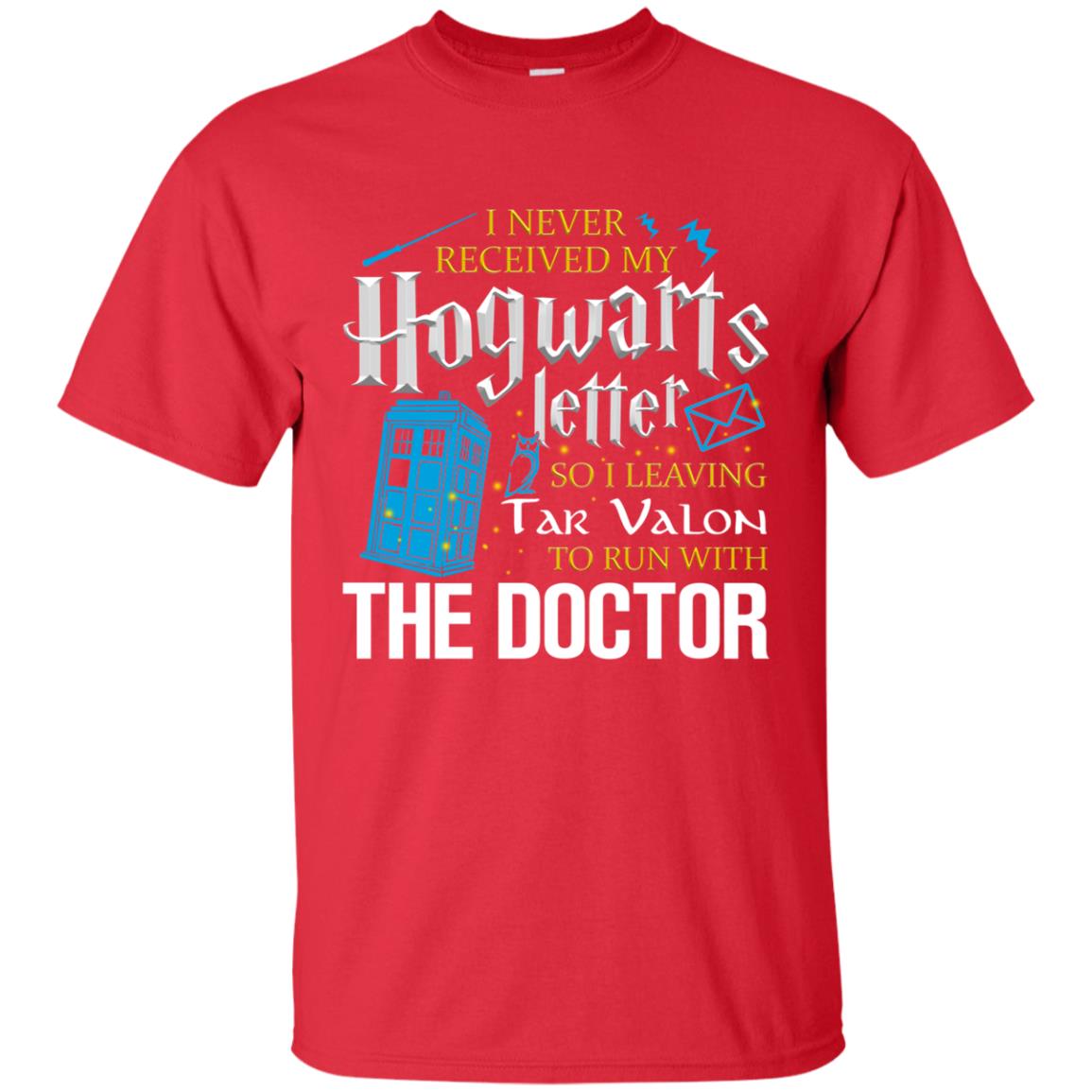 I Never Received My Hogwarts Letter So I Leaving Tar Valon To Run With The Doctor Harry Potter Fan Shirt Red