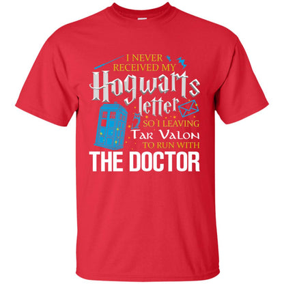 I Never Received My Hogwarts Letter So I Leaving Tar Valon To Run With The Doctor Harry Potter Fan Shirt Red