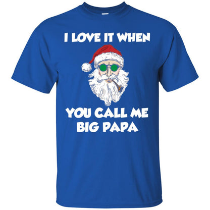 Christmas T-shirt I Love It When You Call Me Big Papa Royal