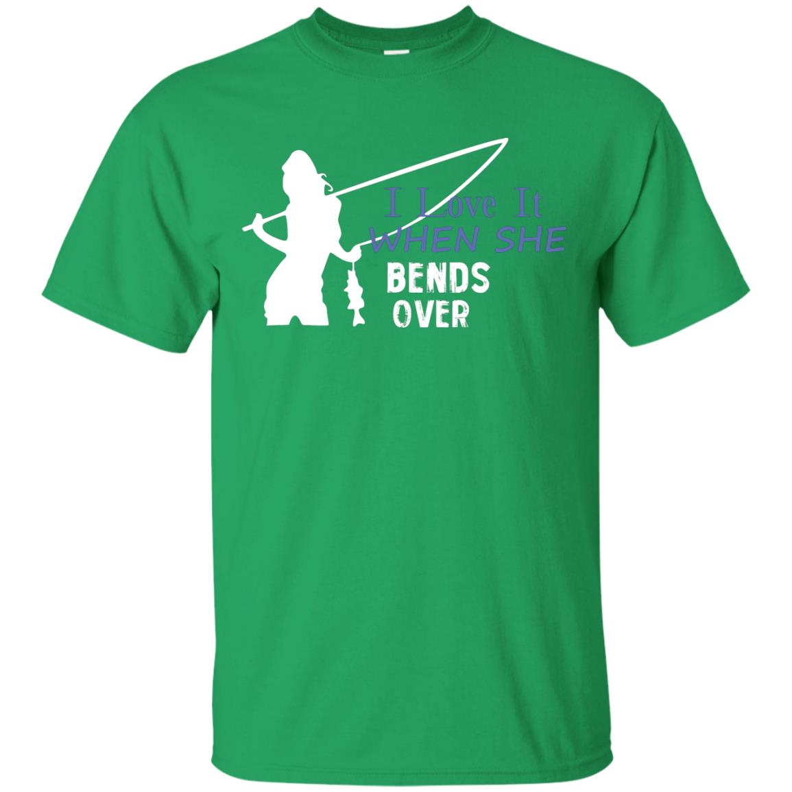 I Love It When She Bends Over Fishing Lover T-shirt For Mens Irish Green