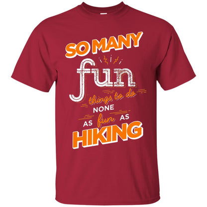 So Many Fun Things To Do None As Fun As Hiking Lover Shirt Cardinal