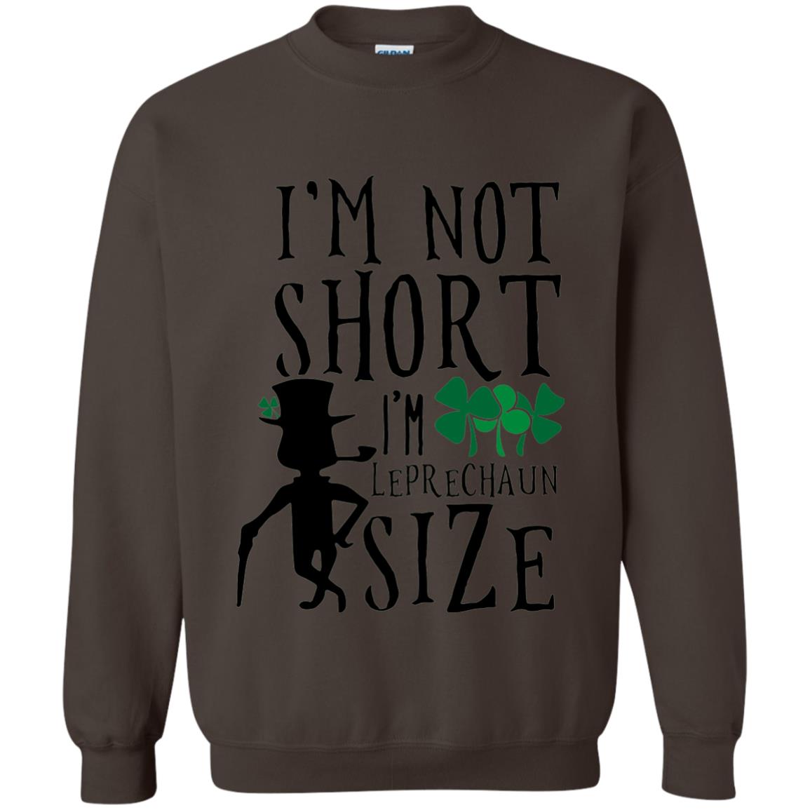 I_m Not Short Leprechaun Size Funny St Patrick_s Day T-shirt Dark Chocolate
