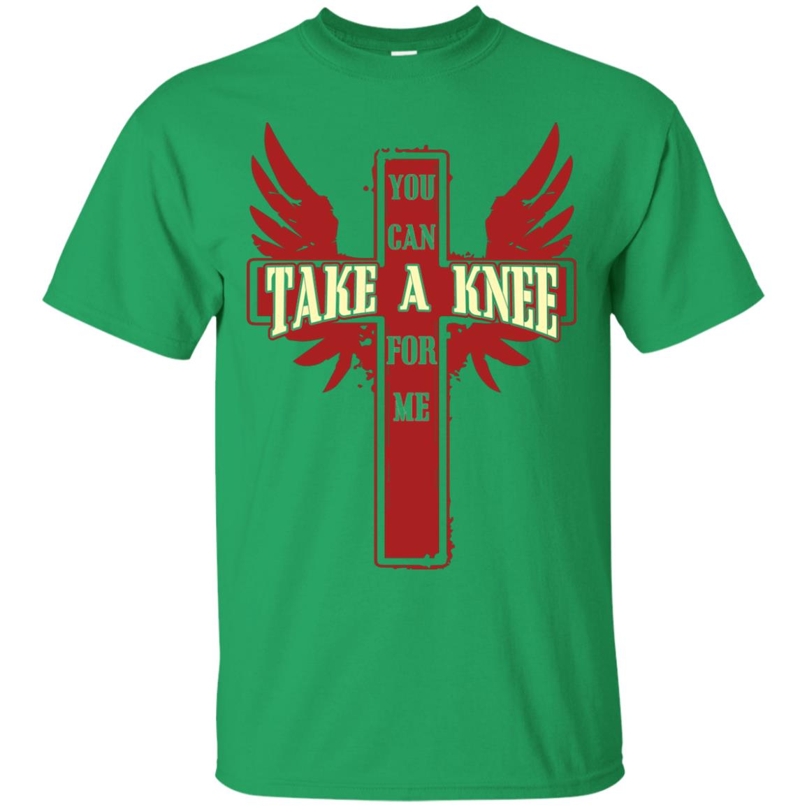 You Can Take A Knee For Me Christian Shirt Irish Green