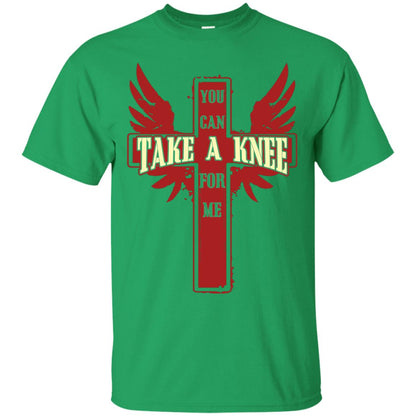 You Can Take A Knee For Me Christian Shirt Irish Green