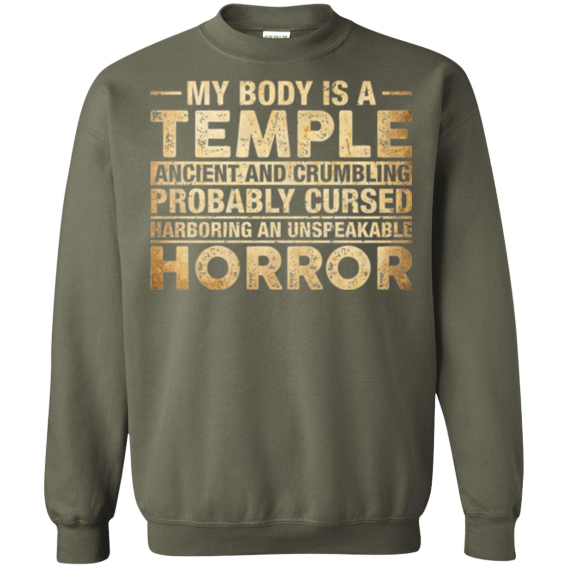My Body Is A Temple Ancient And Crumbling Probably Cursed T-shirt Military Green