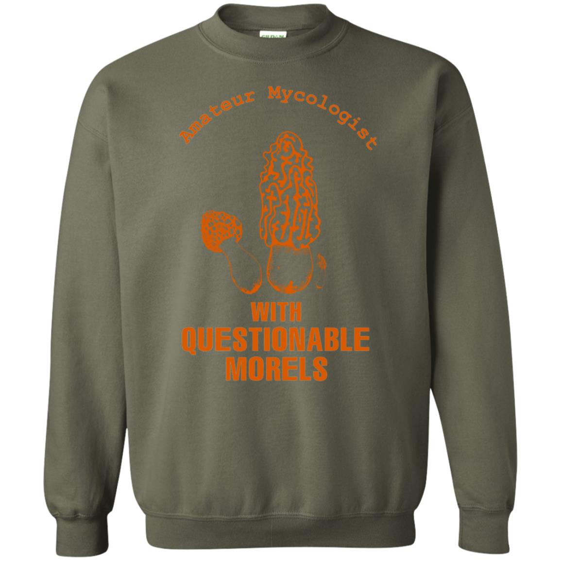 Amateur Mycologist With Questtionable Morels Shirt Military Green