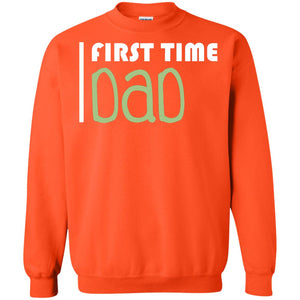 First Time Dad New Dad ShirtG180 Gildan Crewneck Pullover Sweatshirt 8 oz.