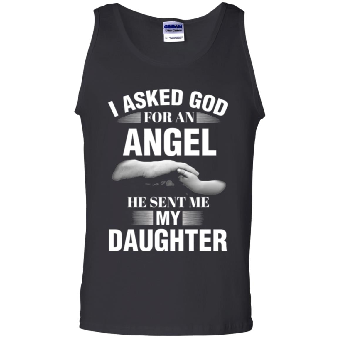Fathers Day T-shirt I Asked God For An Angel He Sent Me My Daughter Black