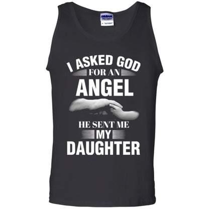 Fathers Day T-shirt I Asked God For An Angel He Sent Me My Daughter Black