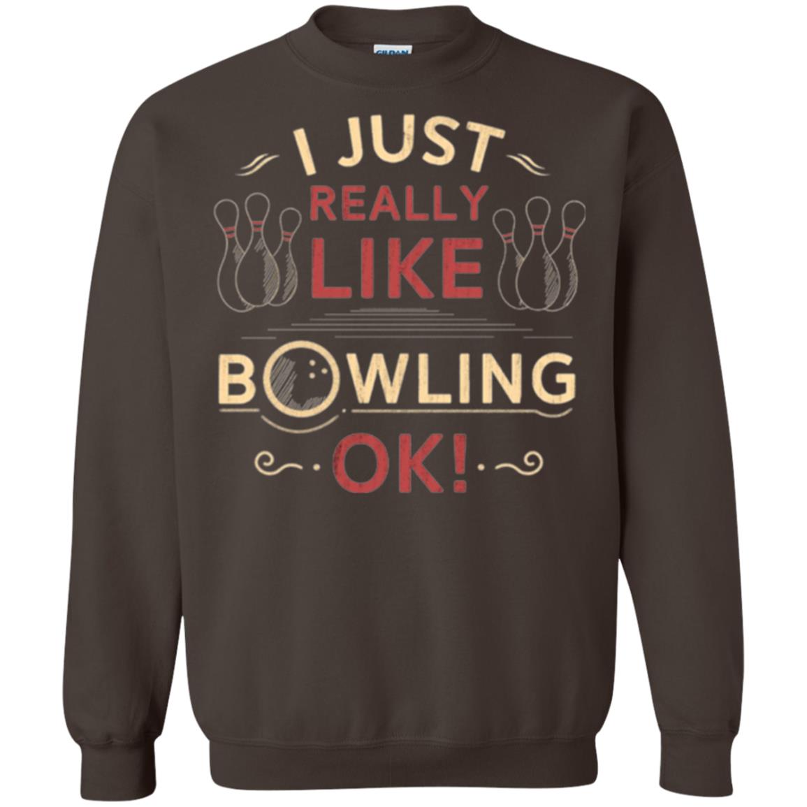 Bowler T-shirt I Just Really Like Bowling Ok Dark Chocolate