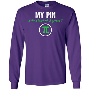 My Pin Is The Last 4 Digits Of Pi Math ShirtG240 Gildan LS Ultra Cotton T-Shirt