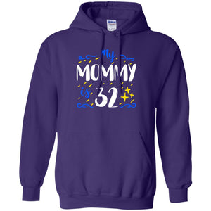My Mommy Is 32 32th Birthday Mommy Shirt For Sons Or DaughtersG185 Gildan Pullover Hoodie 8 oz.