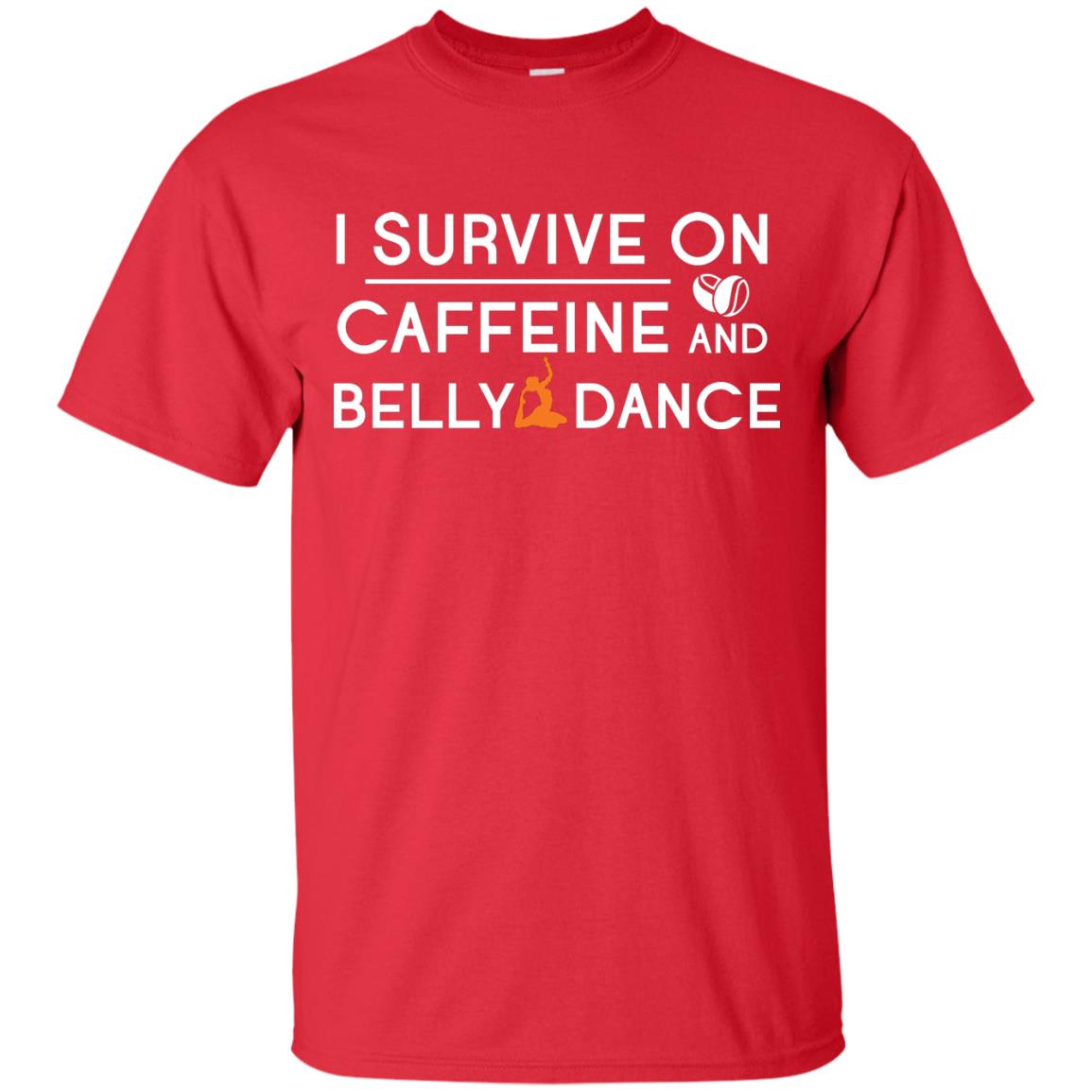 Belly Dancing Lover T-shirt I Survive On Caffeine And Belly Dance Red