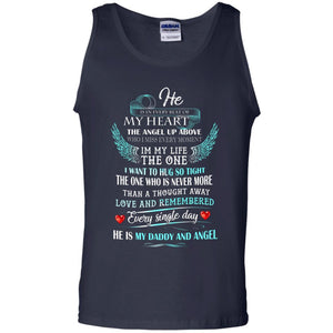 He Is In Every Beat Of My Heart The Angel Up Above He Is My Dad And Angel ShirtG220 Gildan 100% Cotton Tank Top