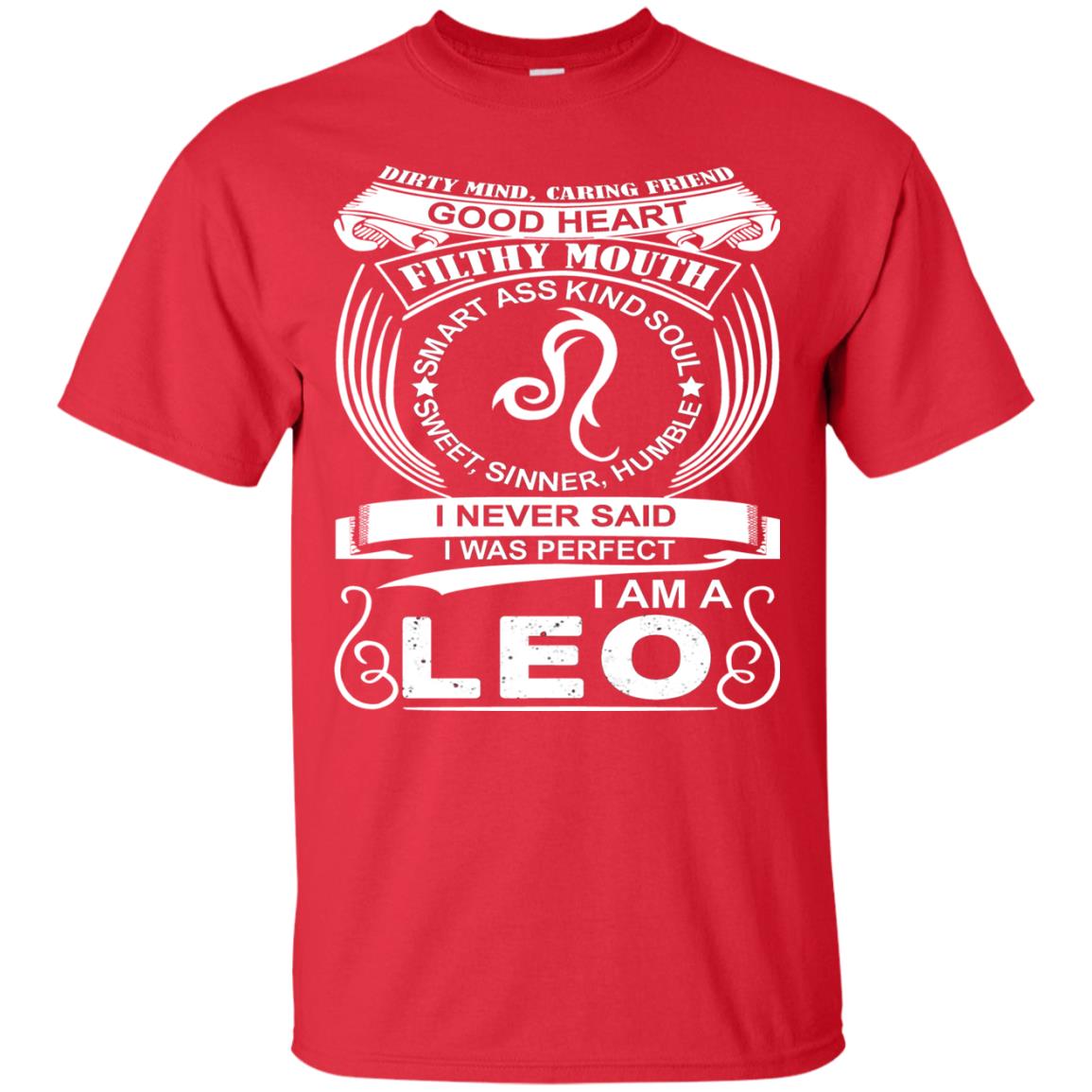 I Am A Leo I Never Siad I Was Perfect Dirty Mind Caring Friend Good Heart Filthy Mouth Red