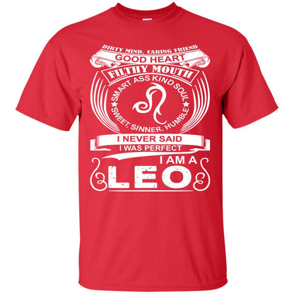 I Am A Leo I Never Siad I Was Perfect Dirty Mind Caring Friend Good Heart Filthy Mouth Red