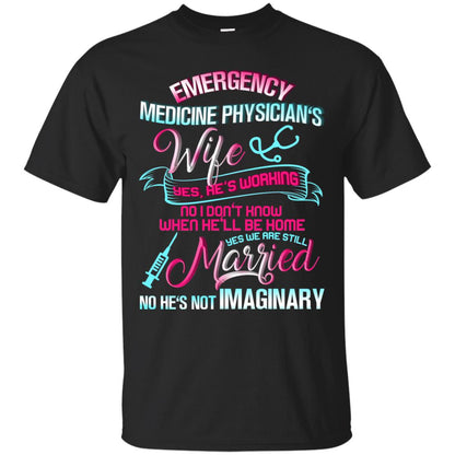 Emergency Medicine Physician's Wife Yes We Are Still Married Shirt Black