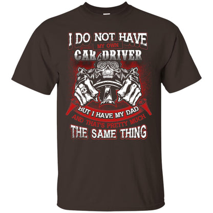 But I Have My Dad And Thats Pretty Much The Same Thing Family Shirt Dark Chocolate