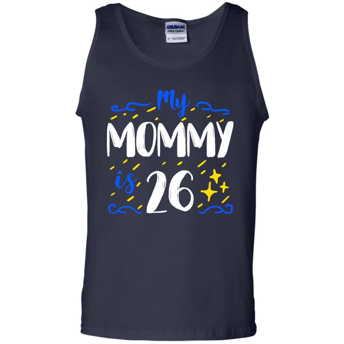 My Mommy Is 26 26th Birthday Mommy Shirt For Sons Or Daughters Navy