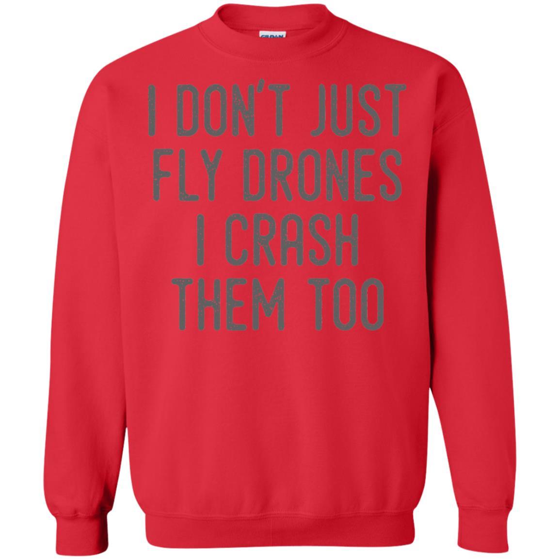 I Don't Just Fly Drones I Crash Them Too T-shirt Red