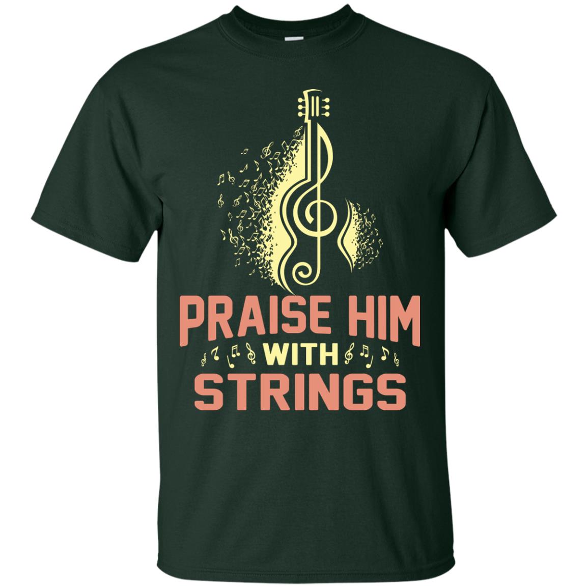 Praise Him With Strings Guitar Players T-shirt Forest