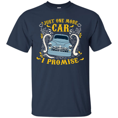 Just One More Car I Promise Car Lovers Gift Shirt For Mens Or Womens Navy