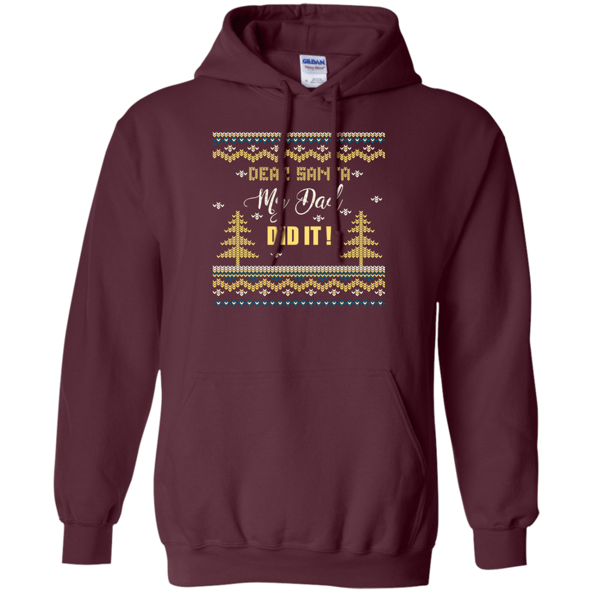 Christmas T-shirt Dear Santa My Dad Did It Maroon