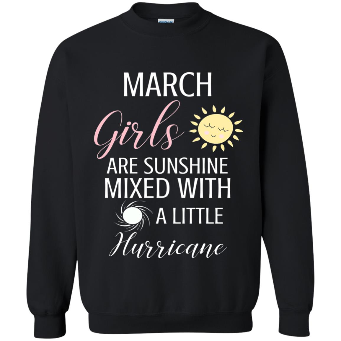 March Girls Are Sunshine Mixed With A Little Hurricane T-shirt Black