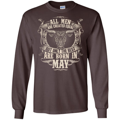 All Men Are Created Equal, But Only The Best Are Born In May T-shirt Dark Chocolate