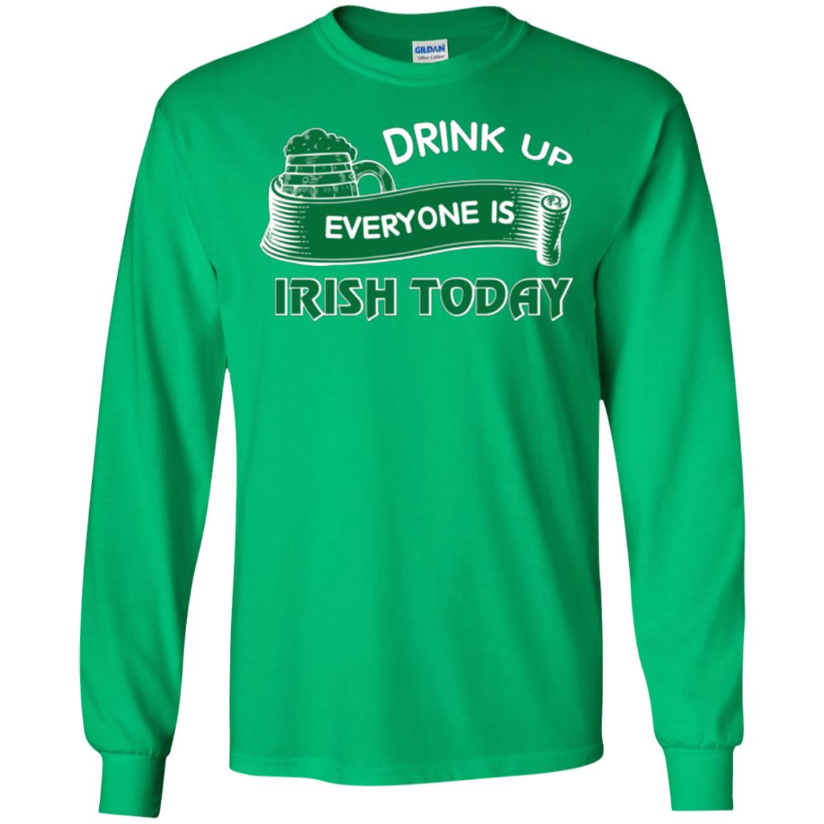 St. Patrick's Day T-shirt Drink Up Everyone Is Irish Today Irish Green