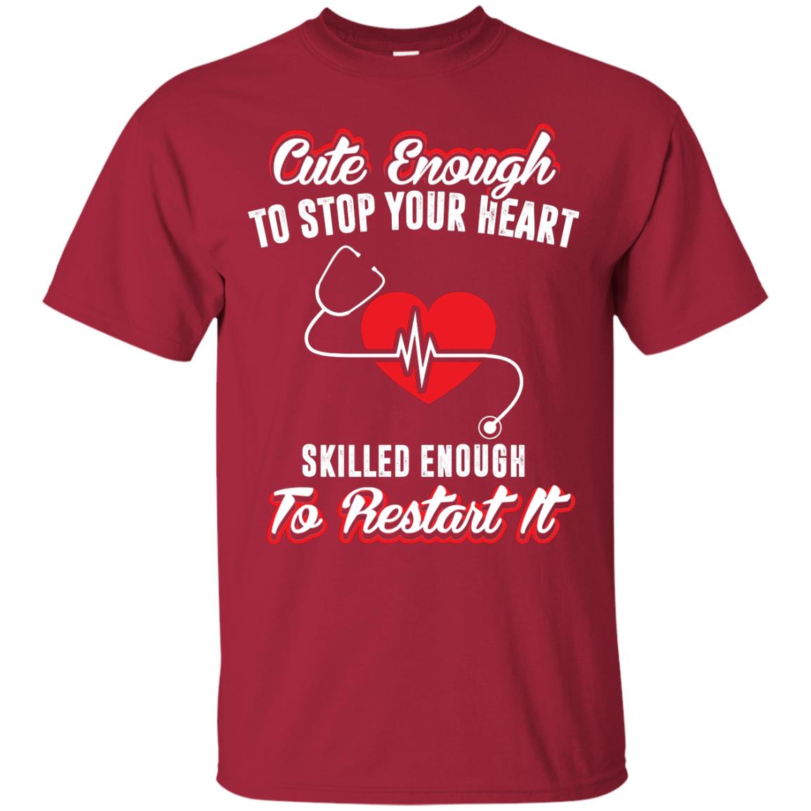 Cute Enough To Stop Your Heart Heart Disease T-shirt Cardinal