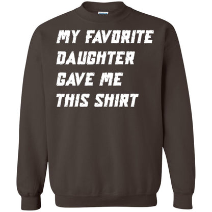 Daddy T-shirt My Favorite Daughter Gave Me This Shirt Dark Chocolate