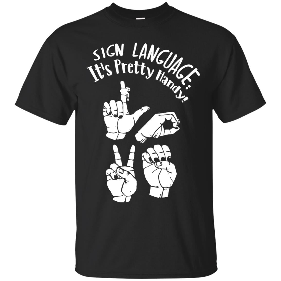 Love T-shirt Sign Language It's Pretty Handy Black