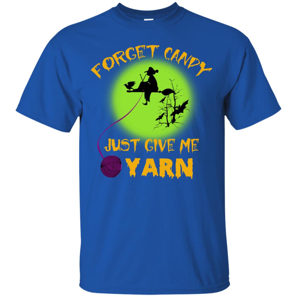Forget Candy Just Give Me Yarn Crocheting Witches Halloween Shirt Royal