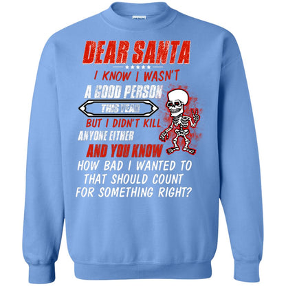 Dear Santa I Know I Wasn't A Good Person This Year But I Didn't Kill Anyone Either And You Know How Bad I Wanted To That Should Count For Something Right Carolina Blue