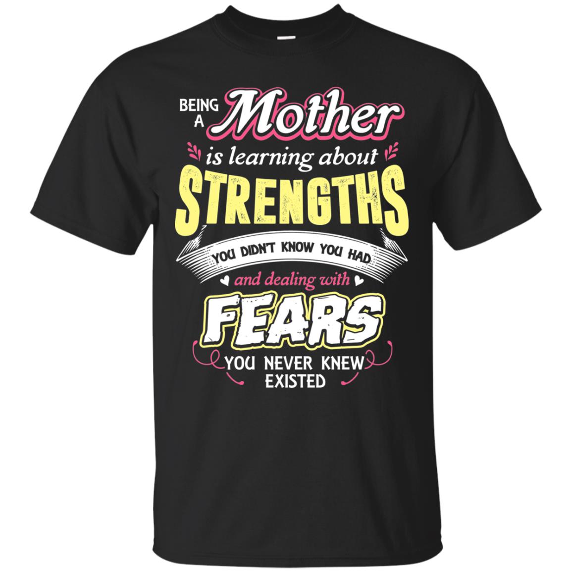 Being A Mother Is Learning About Strengths You Dont Know You Had And Deal With Fears You Never Knew Existed Black
