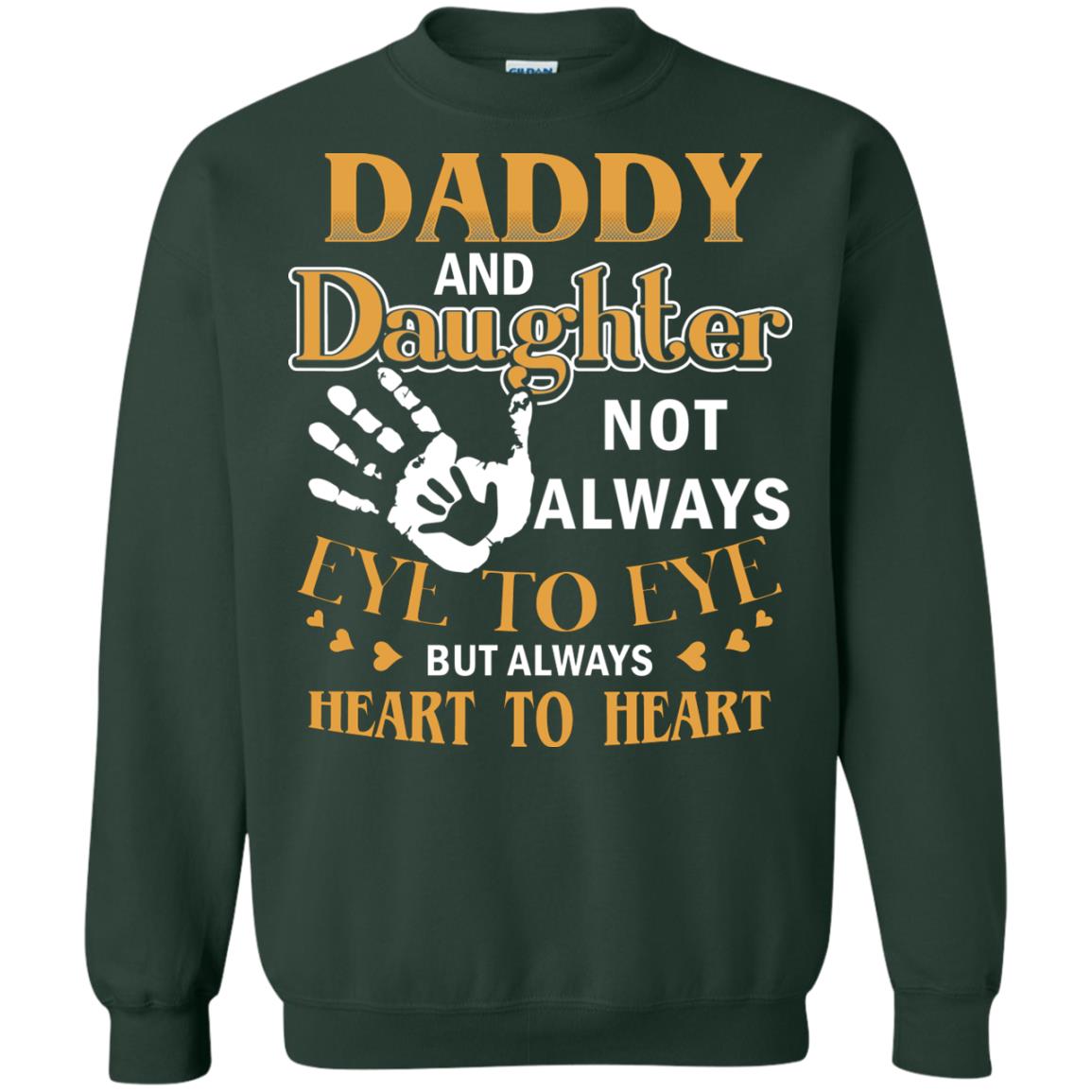 Daddy And Daughter Not Always Eye To Eye But Always Heart To Heart Forest Green