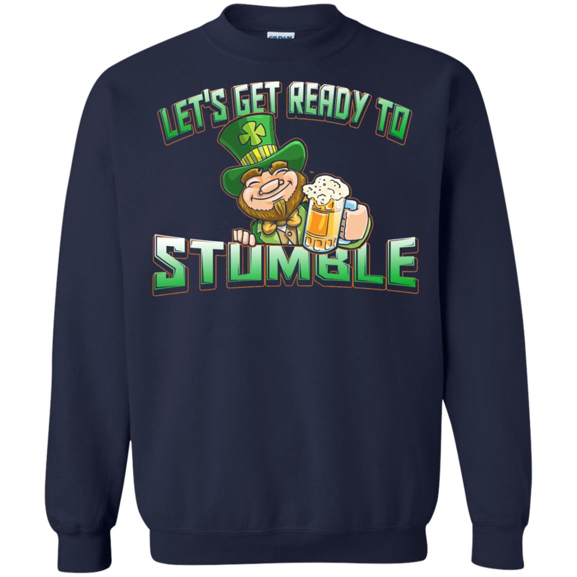 St.patrick_s Day T-shirt Let_s Get Ready To Stumble Navy