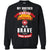 My Brother Is A Fearless Firefighter He Is Brave Against The Blaze ShirtG180 Gildan Crewneck Pullover Sweatshirt 8 oz.