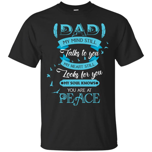 Dad My Mind Still Talks To You My Heart Still Looks For You My Soul Knows You Are At Peace Black