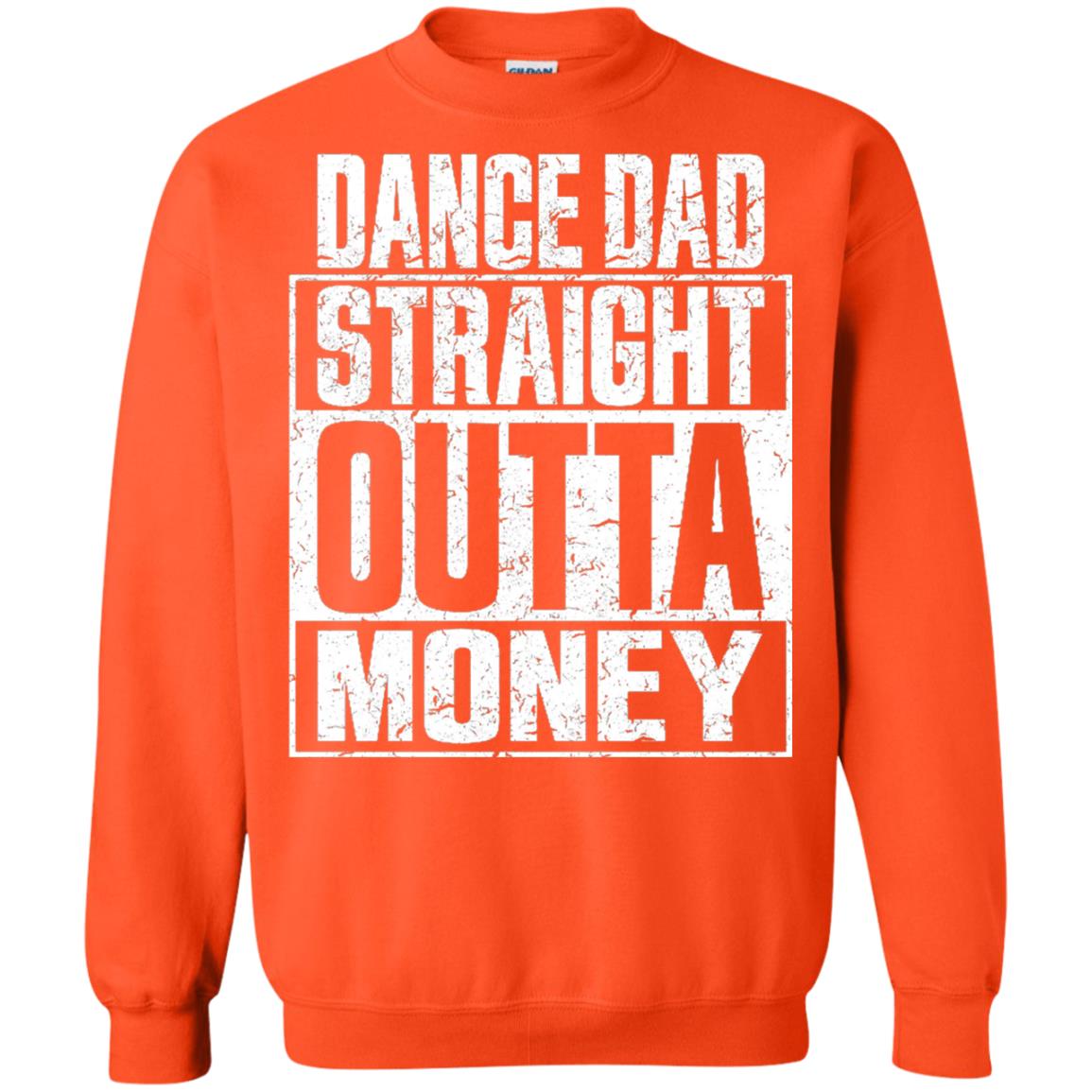 Dance Dad Straight Outta Money Shirt Orange