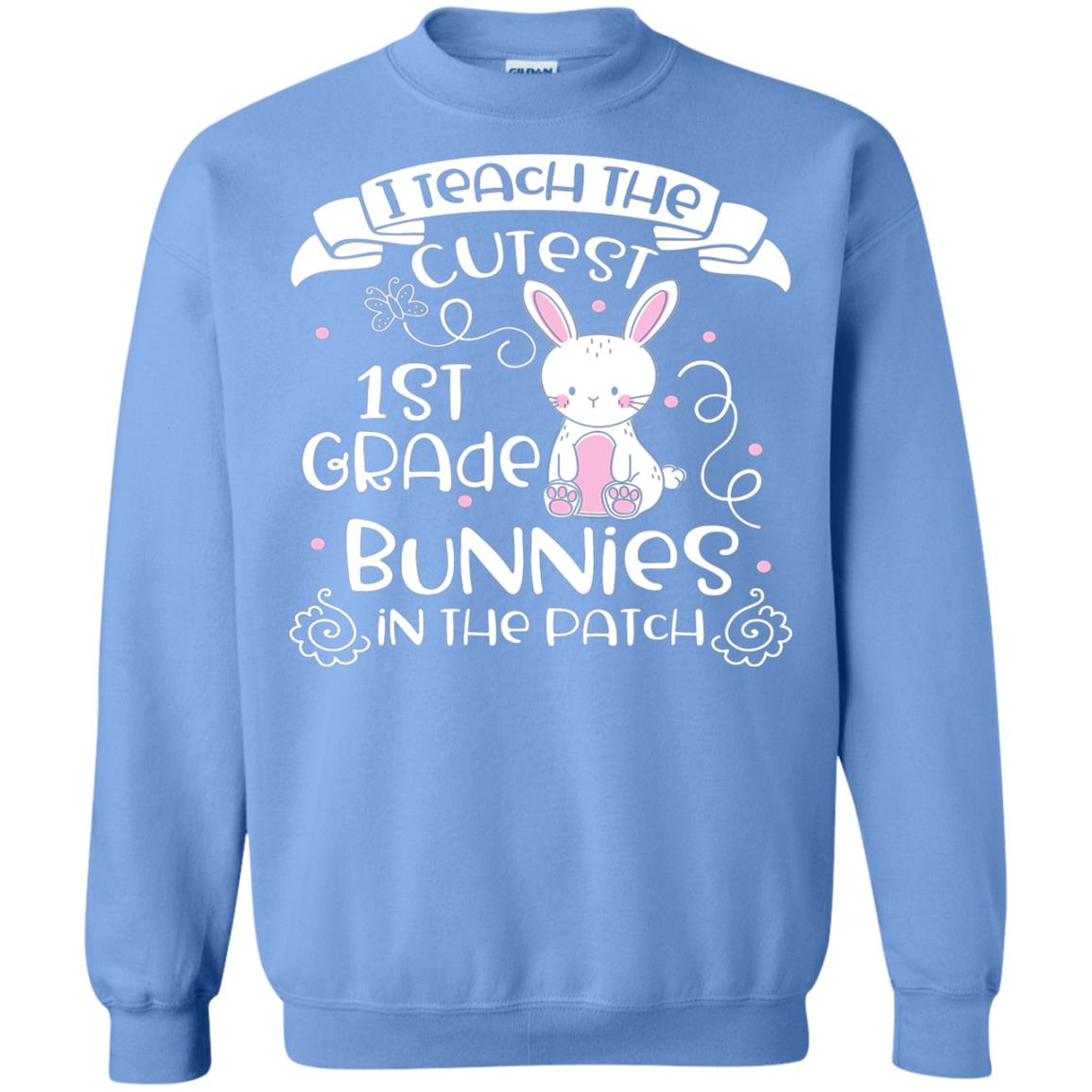 I Teach The Cutest 1st Grade Bunnies In The Patch Carolina Blue