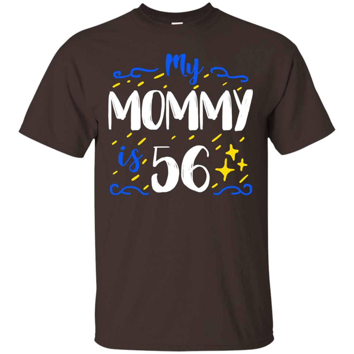 My Mommy Is 56 56th Birthday Mommy Shirt For Sons Or Daughters Dark Chocolate