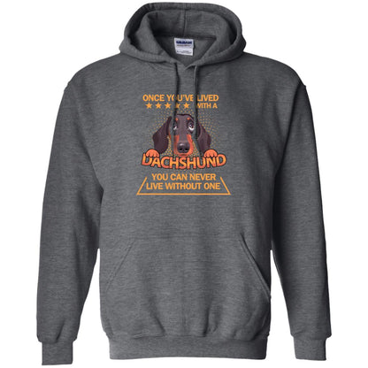 Once You've Lived With A Dachshund You Can Never Live Without One Shirt Dark Heather