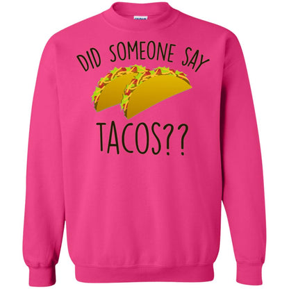 Did Someone Say Tacos Taco Lover T-shirt Heliconia